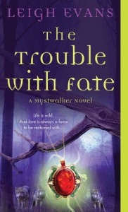 Cover for The Trouble with Fate by Leigh Evans